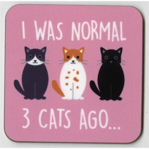 I Was Normal 3 Cats Ago Coaster